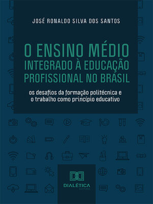 cover image of O Ensino Médio Integrado à Educação Profissional no Brasil